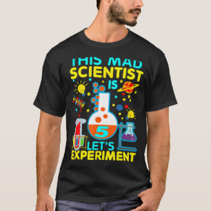 5th Birthday  This Mad Scientist Is 5 Let's Experi T-Shirt