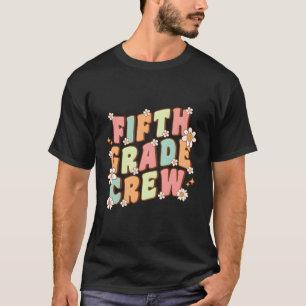 5Th Fifth Grade Crew Retro Wavy Daisy Flowers Teac T-Shirt