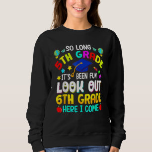 5th Grade 6th Here I Come First Day Back To School Sweatshirt