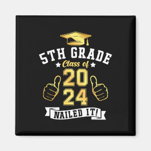 5th Grade Cl Of 2024 Nailed It Graduation  Magnet
