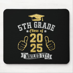 5th Grade Cl Of 2025 Nailed It Graduation Students Mouse Pad