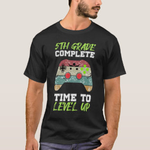 5th Grade Complete Time To Level Up Gaming Prek Gr T-Shirt