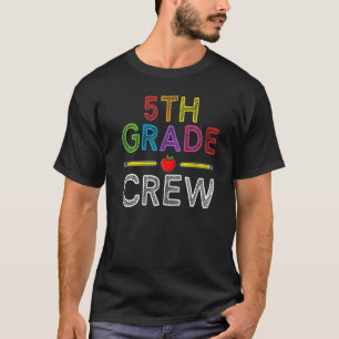 5th Grade Crew  Fifth Grade Teacher 1st Day of Sch T-Shirt