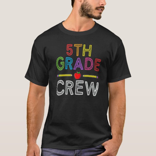 5th Grade Crew  Fifth Grade Teacher 1st Day of Sch T-Shirt (Front)