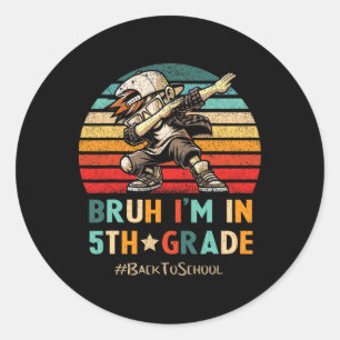 5th Grade Dabbing Boy Bruh I'm In Fifth Grade Stud Classic Round Sticker