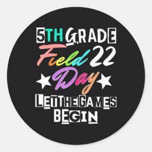 5th Grade Field Day 2022 Let The Games Begin Teach Classic Round Sticker