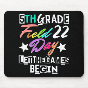 5th Grade Field Day 2022 Let The Games Begin Teach Mouse Pad