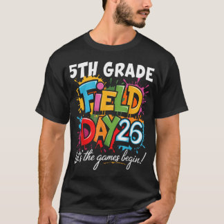 5Th Grade Field Day 2026 Let The Games Begin T-Shirt