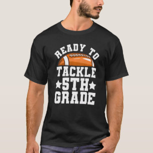 5th Grade First Day of School Ready To Tackle Fift T-Shirt