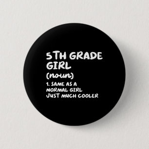 5th Grade Girl Definition Fun Back To School Stude 6 Cm Round Badge