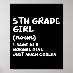 5th Grade Girl Definition Fun Ck To School Student Poster