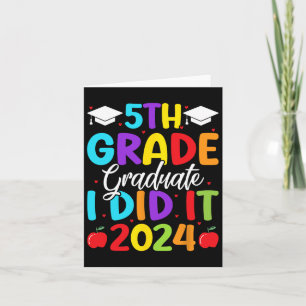 5th Grade Graduate I Did It 2024 Last Day Of Schoo Card