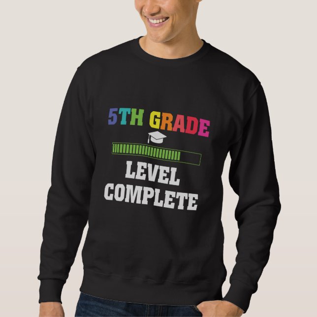 5th Grade Graduation Level Complete Student Gift Sweatshirt (Front)