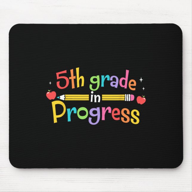 5th Grade In Progress Ck To School Students Teache Mouse Pad (Front)