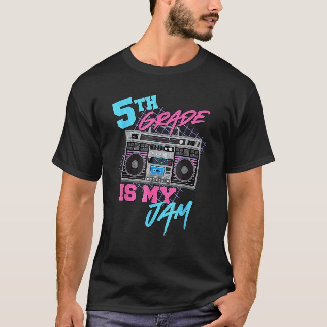 5th Grade Is My Jam Teachers Students Back To Scho T-Shirt (Front)