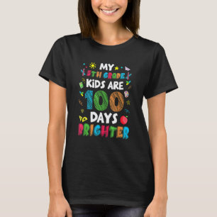5th Grade Kids 100 Days Brighter Of School Teacher T-Shirt