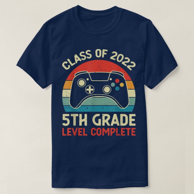 5th Grade Level Complete Class Of 2022 Graduation  T-Shirt (Design Front)