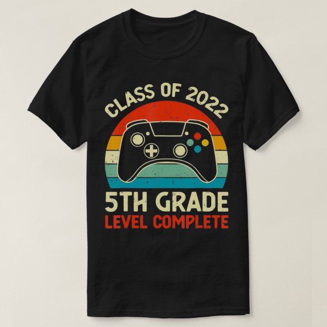 5th Grade Level Complete Class Of 2022 Graduation  T-Shirt (Design Front)