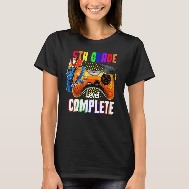 5th Grade Level Complete Last Day Of School Gradua T-Shirt (Front)