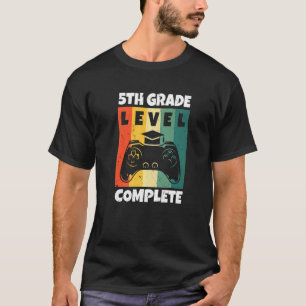5th Grade Level Complete Last Day Of School Gradua T-Shirt