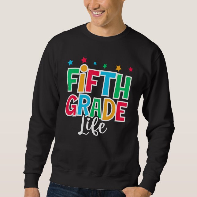 5th Grade Life First Day of School Welcome Back to Sweatshirt (Front)