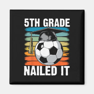 5th Grade Nailed It Soccer Byll Graduation Cap Ret Magnet