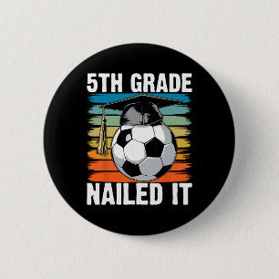 5th Grade Nailed It Soccer Ll Graduation Cap Retro 6 Cm Round Badge