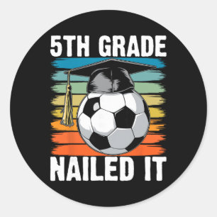 5th Grade Nailed It Soccer Ll Graduation Cap Retro Classic Round Sticker