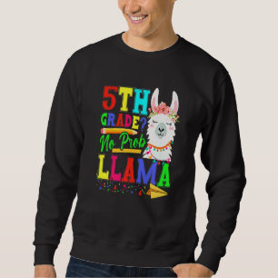 5th Grade No Prob Llama Back To School First Day Sweatshirt