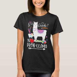 5th Grade No Prob Llama First Day Of School Teache T-Shirt