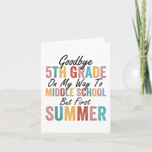 5th Grade On My Way To Middle School But First Sum Card