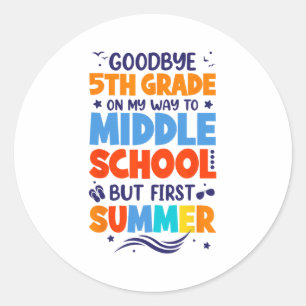 5th Grade On My Way To Middle School But First Sum Classic Round Sticker