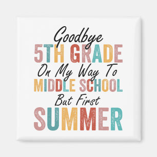 5th Grade On My Way To Middle School But First Sum Magnet