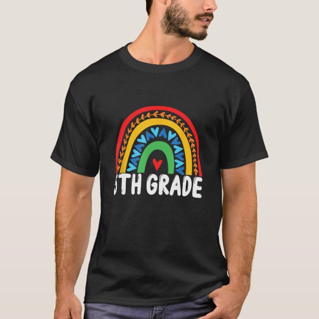 5th Grade Rainbow First Day Of Fifth Grade Teacher T-Shirt (Front)