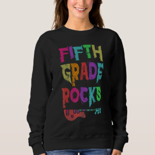 5th Grade Rocks Student Teacher Rocking Fifth Grad Sweatshirt