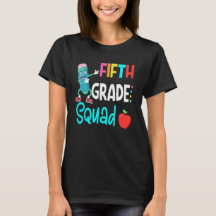 5th Grade Squad Fifth Teacher Student Team Back To T-Shirt