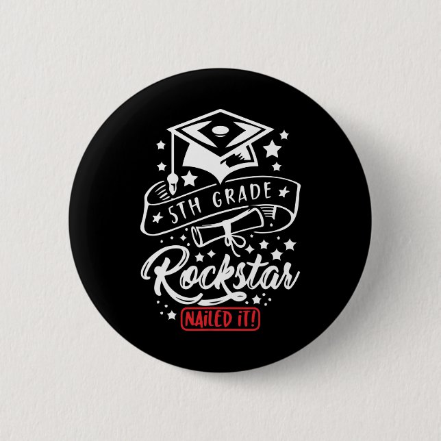5th Grade Student Rock Star Nailed It Funny End Of 6 Cm Round Badge (Front)