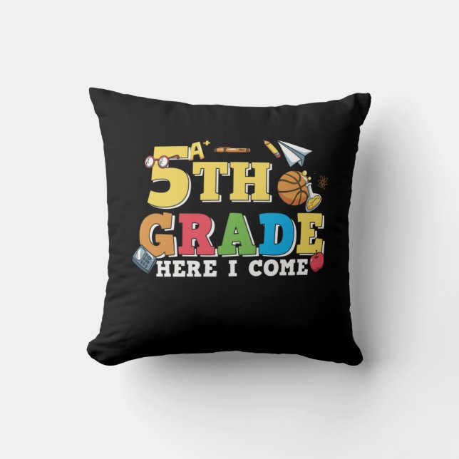 5th Grade Teacher 5th Grade Here I Come Cushion (Front)
