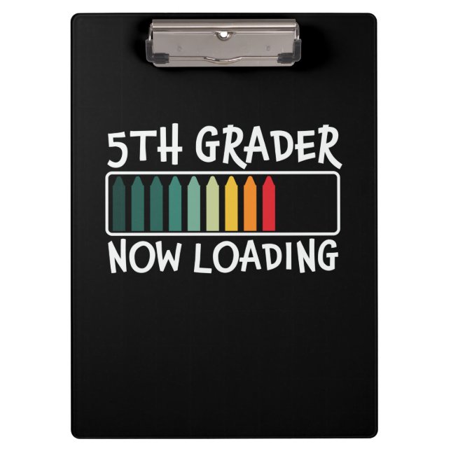 5th Grade Teacher 5th Grade Now Loading Clipboard (Front)