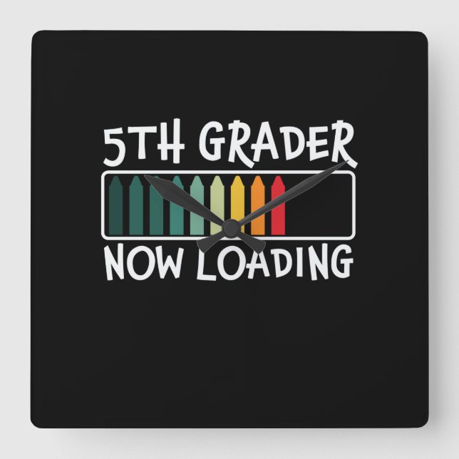 5th Grade Teacher 5th Grade Now Loading Square Wall Clock (Front)