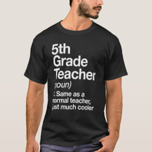 5th Grade Teacher Definition Funny Back To School T-Shirt