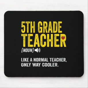 5th Grade Teacher Fifth Grade Definition Mouse Pad