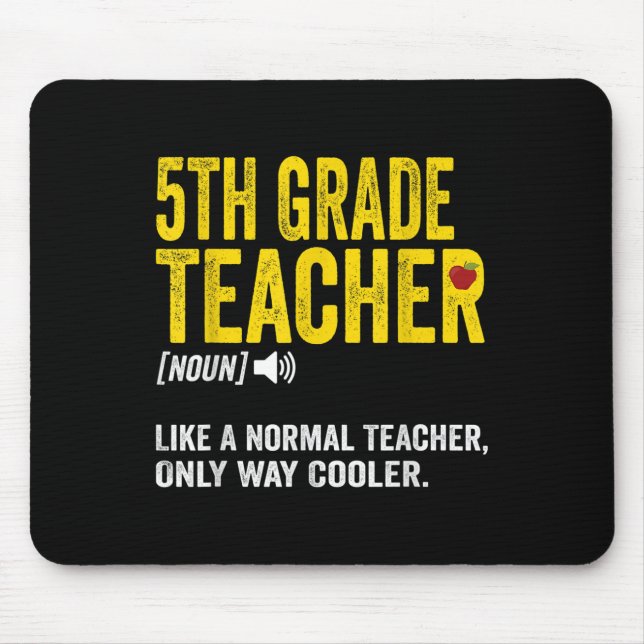 5th Grade Teacher Fifth Grade Definition  Mouse Pad (Front)