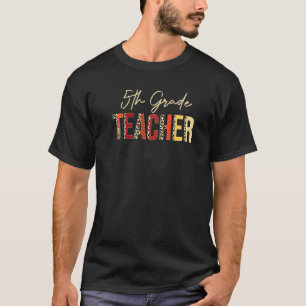 5th Grade Teacher Leopard Fall Autumn Thanksgivin T-Shirt