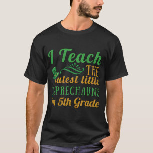 5th Grade Teacher Leprechauns Teach Saint Patricks T-Shirt