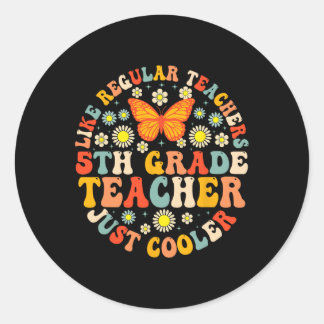 5th Grade Teacher Like A Normal Teacher But Much C Classic Round Sticker