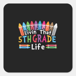 5th Grade Teacher Living That 5th Grade Life Square Sticker