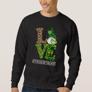 5th Grade Teacher Love St Patricks Day Gnome Leopa Sweatshirt