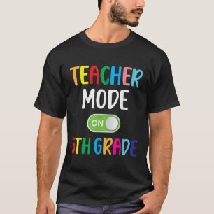 5th Grade Teacher Mode On Fifth Grade Squad Back T T-Shirt