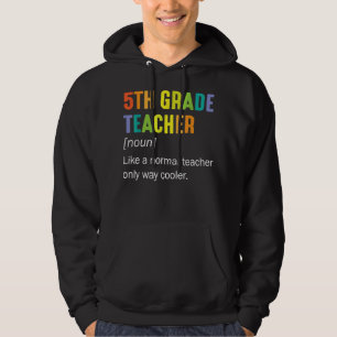 5th Grade Teacher Noun Like A Normal Teacher Only Hoodie
